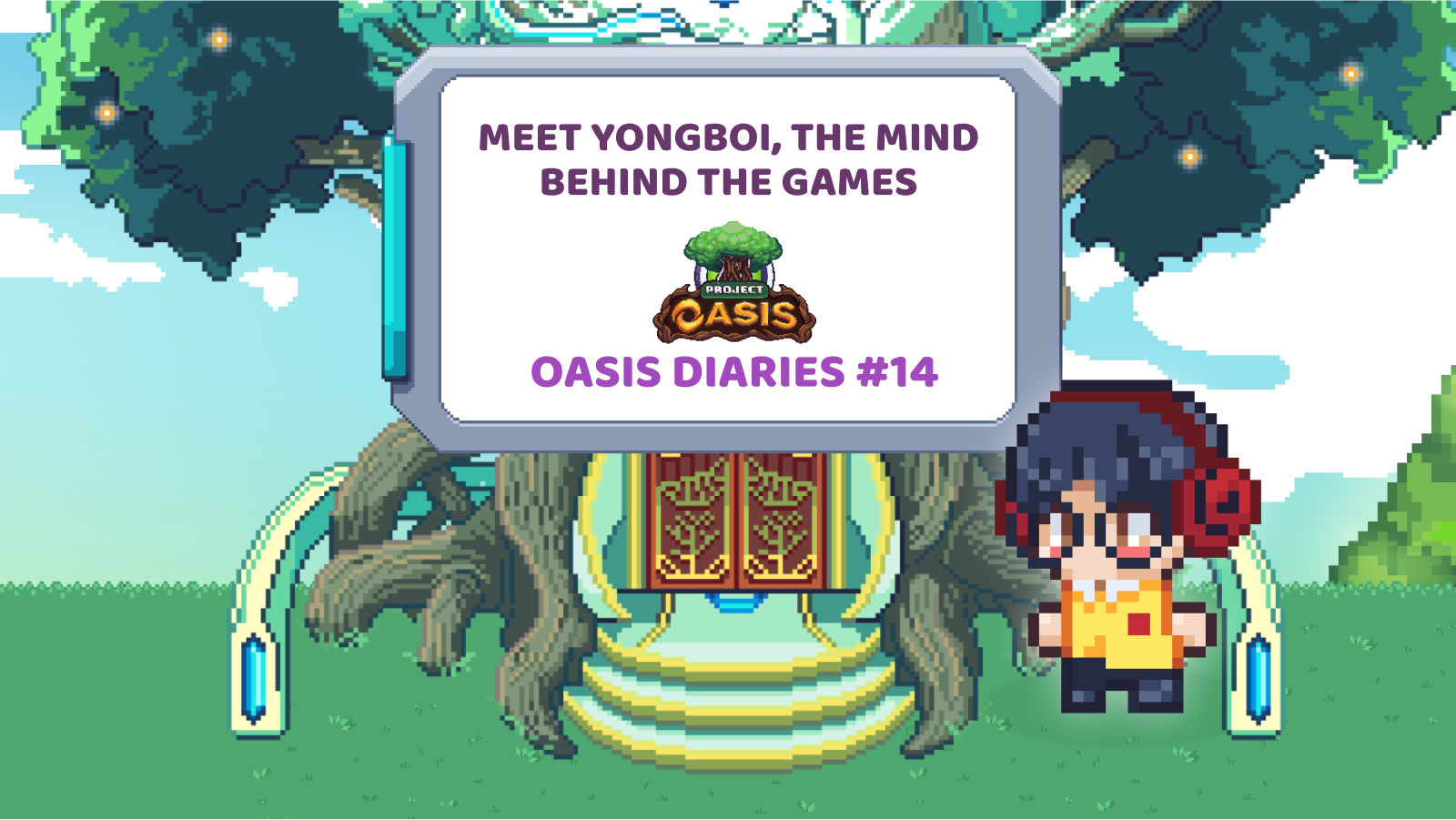 OASIS Diaries #14: Meet YongBoi, The Mind Behind The Games