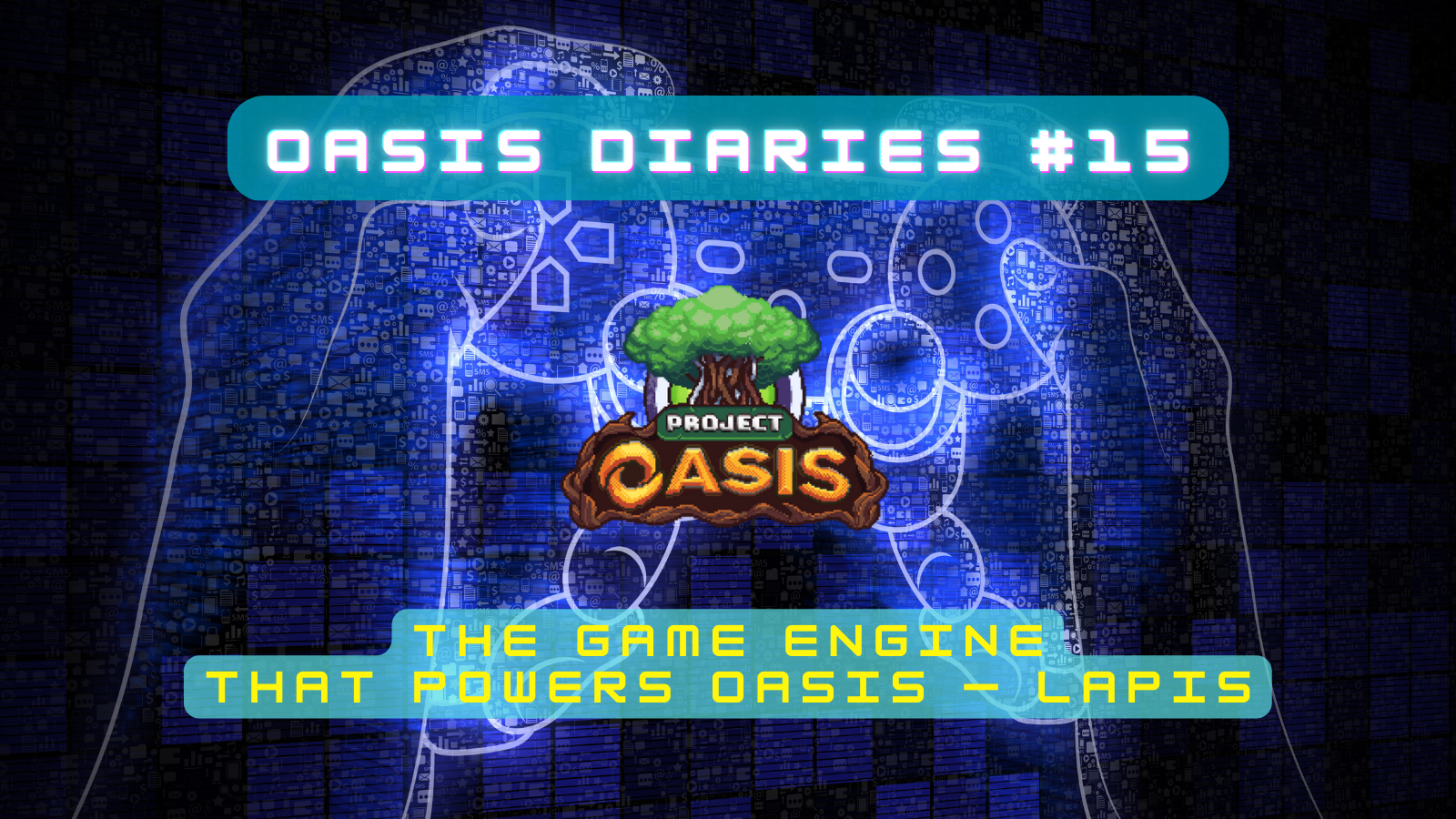 OASIS Diaries #15: The Game Engine that Powers Oasis — LAPIS